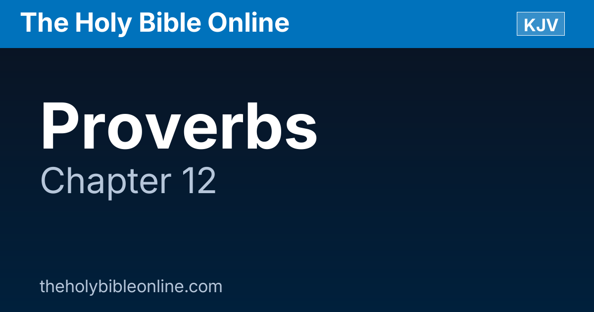 Proverbs 12 (KJV) – The Holy Bible Online